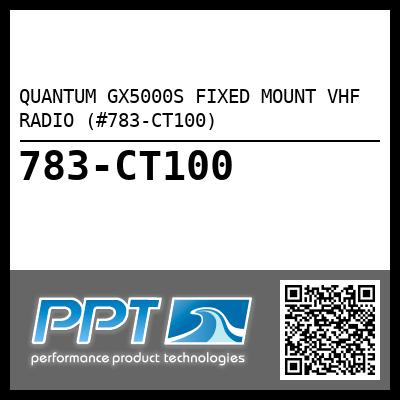 QUANTUM GX5000S FIXED MOUNT VHF RADIO (#783-CT100) - Click Here to See Product Details