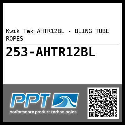 Kwik Tek AHTR12BL - BLING TUBE ROPES