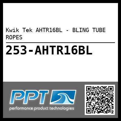 Kwik Tek AHTR16BL - BLING TUBE ROPES