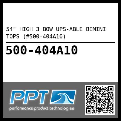 54" HIGH 3 BOW UPS-ABLE BIMINI TOPS (#500-404A10)