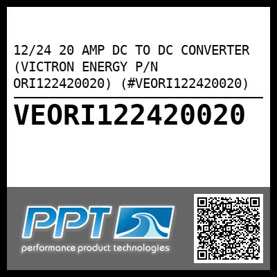 12/24 20 AMP DC TO DC CONVERTER (VICTRON ENERGY P/N ORI122420020) (#VEORI122420020)