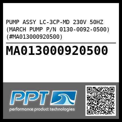 PUMP ASSY LC-3CP-MD 230V 50HZ (MARCH PUMP P/N 0130-0092-0500) (#MA013000920500)