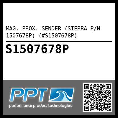 MAG. PROX. SENDER (SIERRA P/N 1507678P) (#S1507678P)
