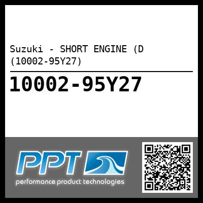 Suzuki - SHORT ENGINE (D (10002-95Y27)
