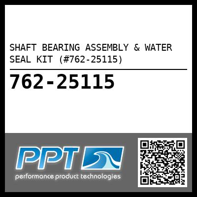 SHAFT BEARING ASSEMBLY & WATER SEAL KIT (#762-25115) - Click Here to See Product Details