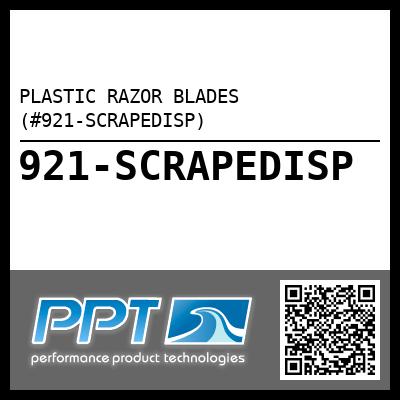 PLASTIC RAZOR BLADES (#921-SCRAPEDISP) - Click Here to See Product Details