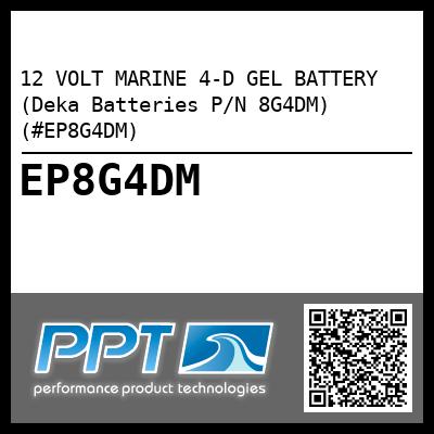 12 VOLT MARINE 4-D GEL BATTERY (Deka Batteries P/N 8G4DM) (#EP8G4DM)