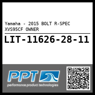Yamaha - 2015 BOLT R-SPEC XVS95CF OWNER