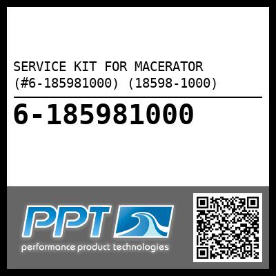SERVICE KIT FOR MACERATOR  (#6-185981000) (18598-1000) - Click Here to See Product Details