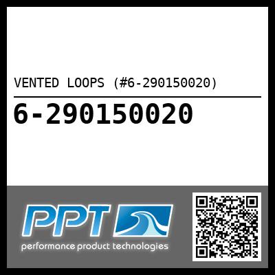 VENTED LOOPS (#6-290150020) - Click Here to See Product Details