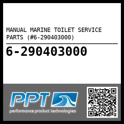MANUAL MARINE TOILET SERVICE PARTS (#6-290403000)