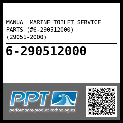 MANUAL MARINE TOILET SERVICE PARTS (#6-290512000) (29051-2000) - Click Here to See Product Details