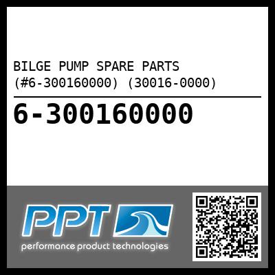 BILGE PUMP SPARE PARTS (#6-300160000) (30016-0000) - Click Here to See Product Details