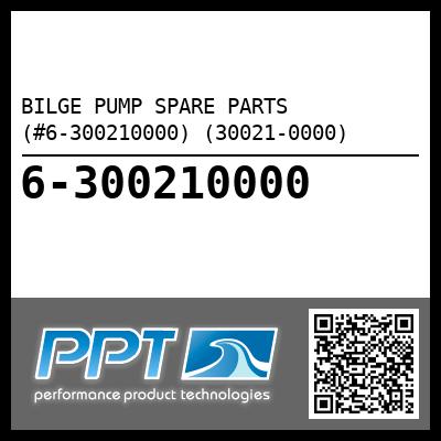 BILGE PUMP SPARE PARTS (#6-300210000) (30021-0000)