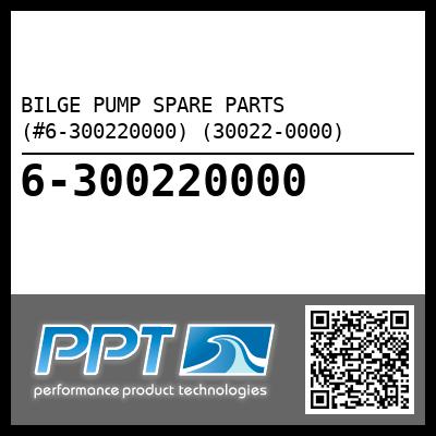 BILGE PUMP SPARE PARTS (#6-300220000) (30022-0000) - Click Here to See Product Details