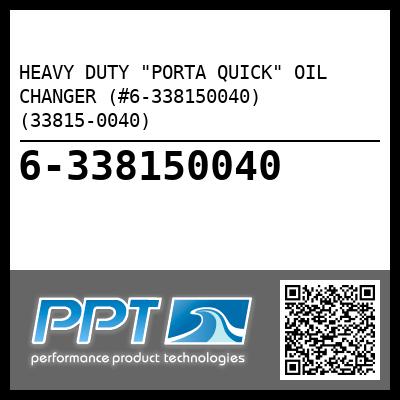 HEAVY DUTY "PORTA QUICK" OIL CHANGER (#6-338150040) (33815-0040)