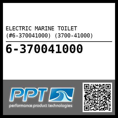 ELECTRIC MARINE TOILET (#6-370041000) (3700-41000)