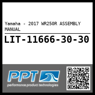 Yamaha - 2017 WR250R ASSEMBLY MANUAL