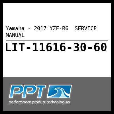 Yamaha - 2017 YZF-R6  SERVICE MANUAL