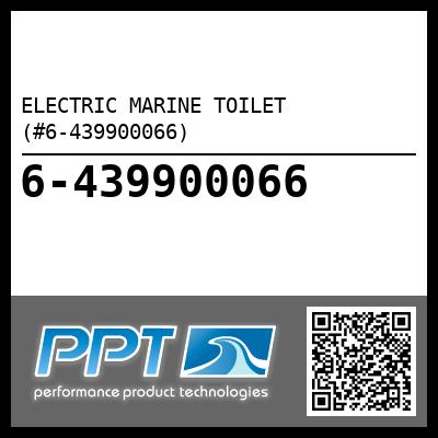 ELECTRIC MARINE TOILET (#6-439900066) - Click Here to See Product Details