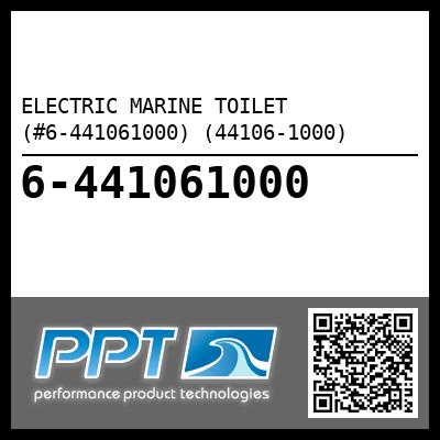 ELECTRIC MARINE TOILET (#6-441061000) (44106-1000) - Click Here to See Product Details