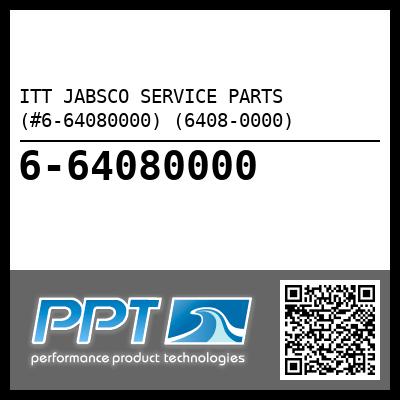 ITT JABSCO SERVICE PARTS (#6-64080000) (6408-0000)