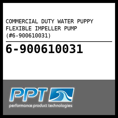 COMMERCIAL DUTY WATER PUPPY FLEXIBLE IMPELLER PUMP (#6-900610031) - Click Here to See Product Details