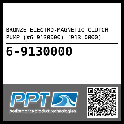 BRONZE ELECTRO-MAGNETIC CLUTCH PUMP (#6-9130000) (913-0000)
