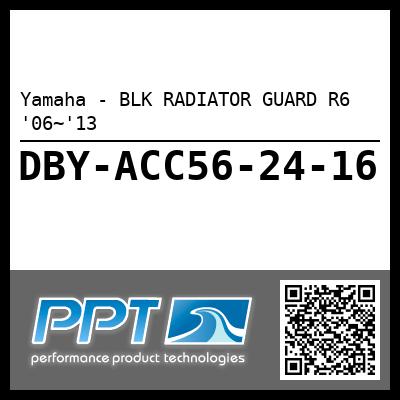 Yamaha - BLK RADIATOR GUARD R6 '06~'13