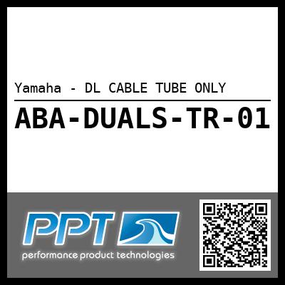 Yamaha - DL CABLE TUBE ONLY