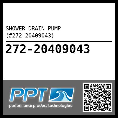 SHOWER DRAIN PUMP (#272-20409043) - Click Here to See Product Details