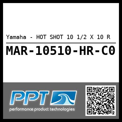 Yamaha - HOT SHOT 10 1/2 X 10 R