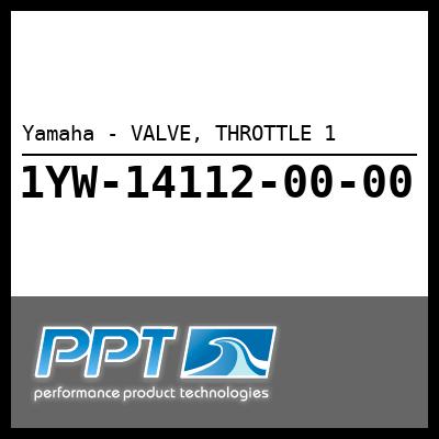 Yamaha - VALVE, THROTTLE 1 Yamaha - VALVE, THROTTLE 1