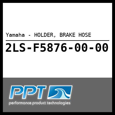 Yamaha - HOLDER, BRAKE HOSE Yamaha - HOLDER, BRAKE HOSE