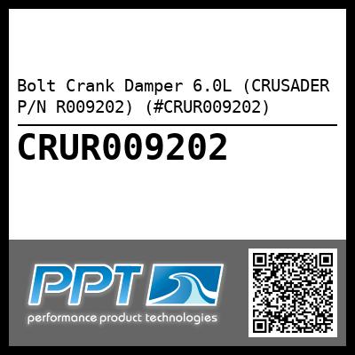 Bolt Crank Damper 6.0L (CRUSADER P/N R009202) (#CRUR009202)