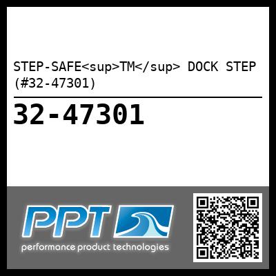 STEP-SAFE<sup>TM</sup> DOCK STEP (#32-47301) - Click Here to See Product Details