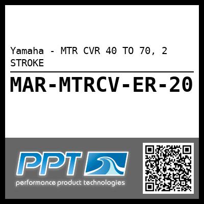 Yamaha - MTR CVR 40 TO 70, 2 STROKE