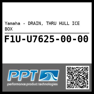 Yamaha - DRAIN, THRU HULL ICE BOX