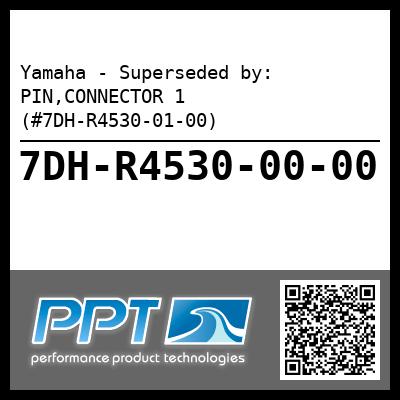 Yamaha - Superseded by: PIN,CONNECTOR 1 (#7DH-R4530-01-00)
