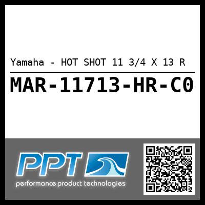 Yamaha - HOT SHOT 11 3/4 X 13 R