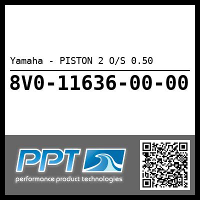 Yamaha - PISTON 2 O/S 0.50