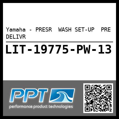 Yamaha - PRESR  WASH SET-UP  PRE DELIVR