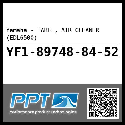 Yamaha - LABEL, AIR CLEANER (EDL6500)