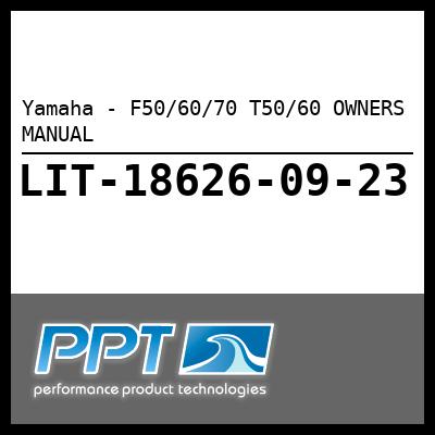 Yamaha - F50/60/70 T50/60 OWNERS MANUAL Yamaha - F50/60/70 T50/60 OWNERS MANUAL
