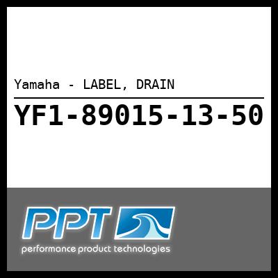 Yamaha - LABEL, DRAIN Yamaha - LABEL, DRAIN