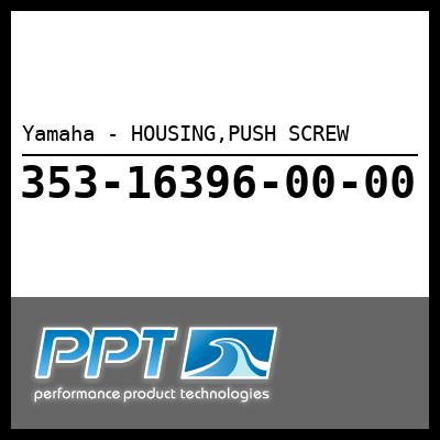 Yamaha - HOUSING,PUSH SCREW Yamaha - HOUSING,PUSH SCREW