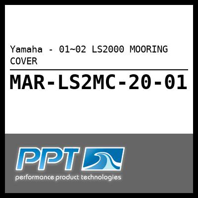 Yamaha - 01~02 LS2000 MOORING COVER Yamaha - 01~02 LS2000 MOORING COVER