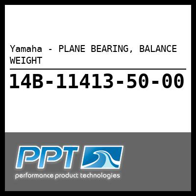Yamaha - PLANE BEARING, BALANCE WEIGHT Yamaha - PLANE BEARING, BALANCE WEIGHT