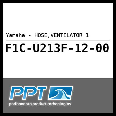 Yamaha - HOSE,VENTILATOR 1 Yamaha - HOSE,VENTILATOR 1