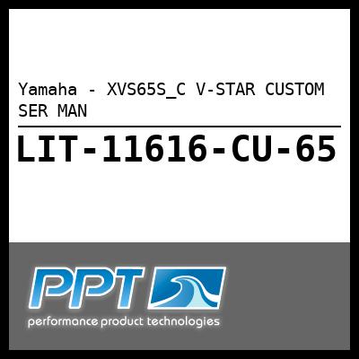 Yamaha - XVS65S_C V-STAR CUSTOM SER MAN Yamaha - XVS65S_C V-STAR CUSTOM SER MAN